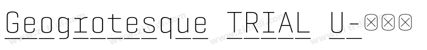 Geogrotesque TRIAL U字体转换 Geogrotesque TRIAL U字体转换
